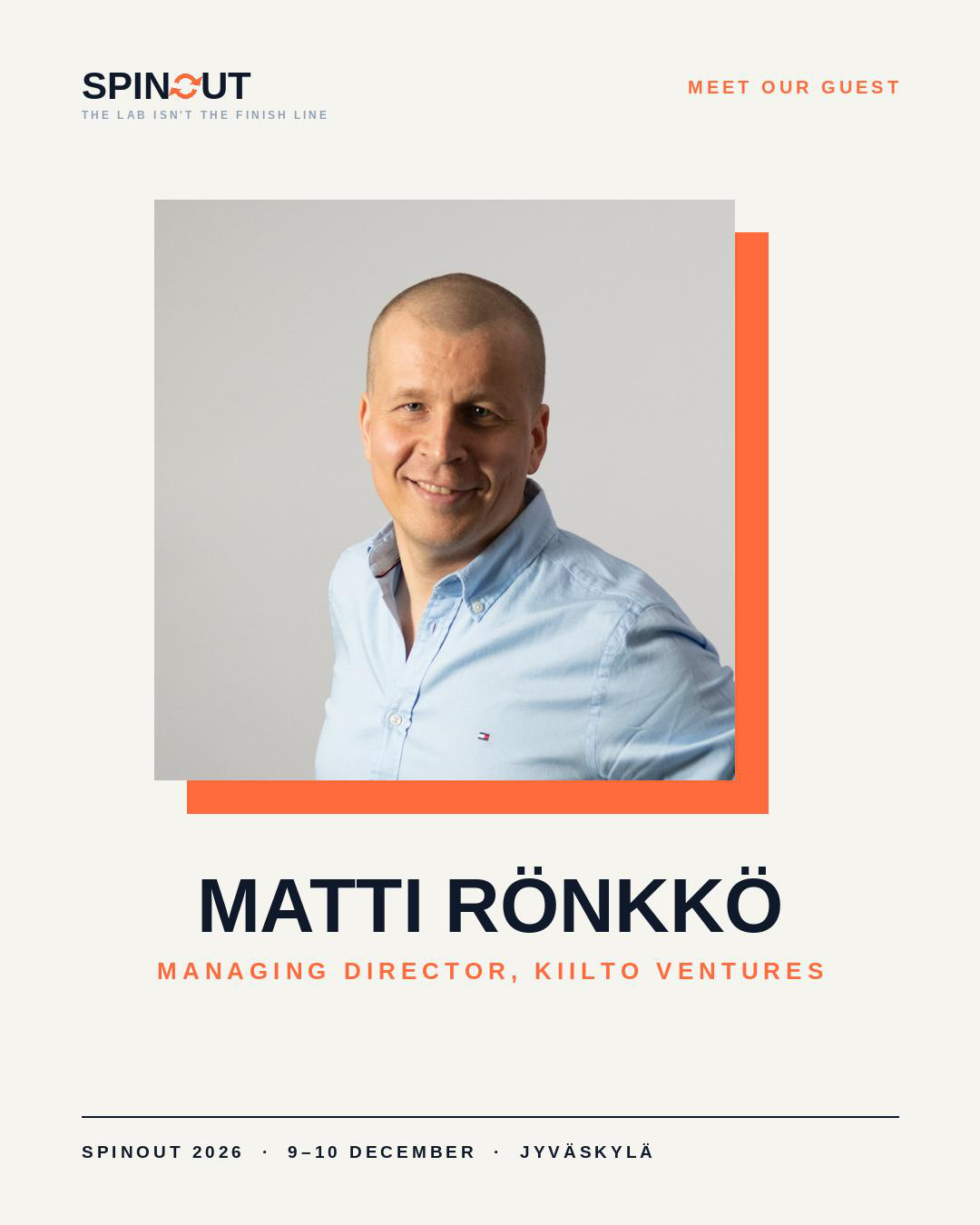 Spinout guest #4: Matti Rönkkö, Managing Director of Kiilto Ventures. Spinout 2026, 9–10 December, Jyväskylä.