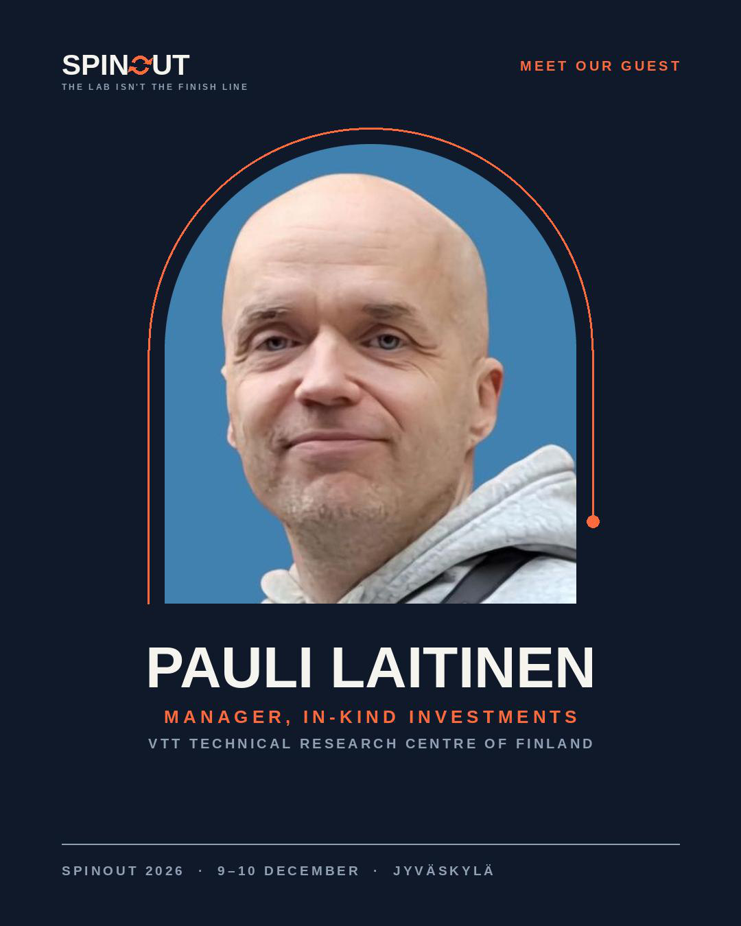 Spinout guest #3: Pauli Laitinen, Manager, In-kind Investments at VTT. Spinout 2026, 9–10 December, Jyväskylä.